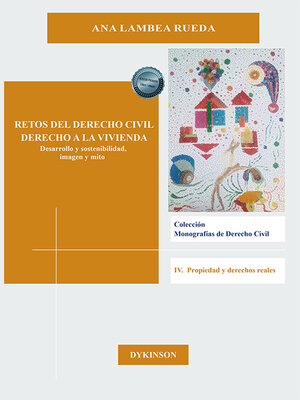 cover image of Retos del derecho civil. Derecho a la vivienda . Desarrollo y sostenibilidad, imagen y mito